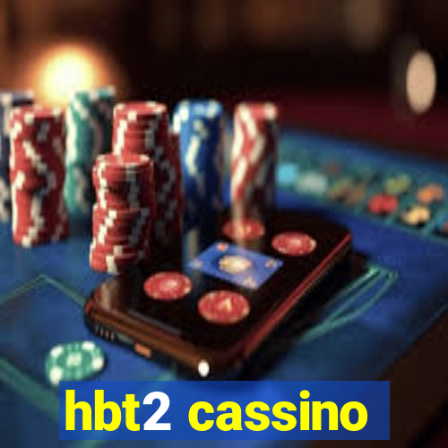 hbt2 cassino